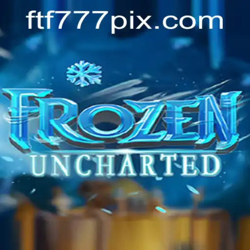 FrozenUncharted: An Epic Adventure Awaits with FTF777