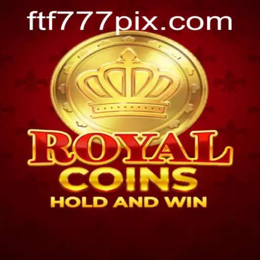 Discover the Excitement of RoyalCoins with FTF777
